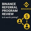 Binance Referral Program Review